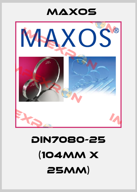 DIN7080-25 (104mm x 25mm) Maxos