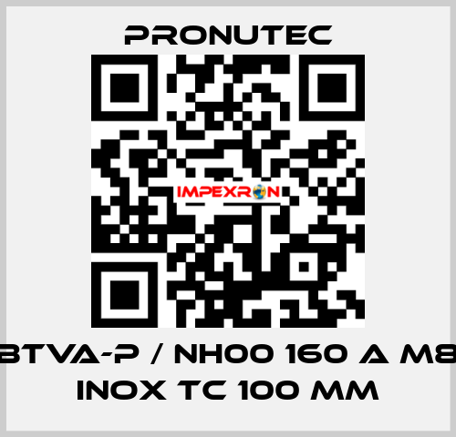 BTVA-P / NH00 160 A M8 INOX TC 100 mm PRONUTEC