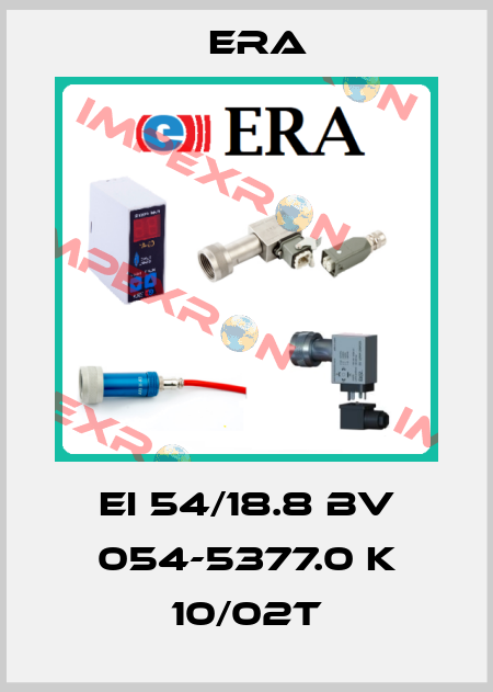 EI 54/18.8 BV 054-5377.0 K 10/02T Era