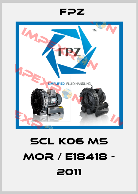SCL K06 MS MOR / E18418 - 2011 Fpz