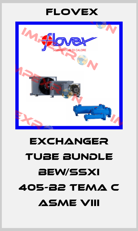 Exchanger tube bundle BEW/SSXI 405-B2 TEMA C ASME VIII Flovex