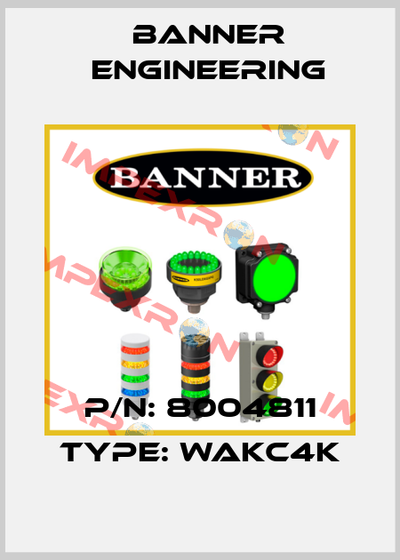 P/N: 8004811 Type: WAKC4K Banner Engineering