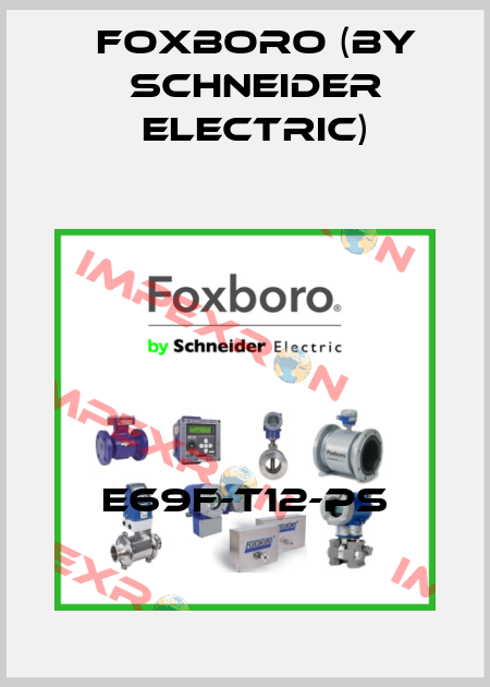 E69F-T12-PS Foxboro (by Schneider Electric)