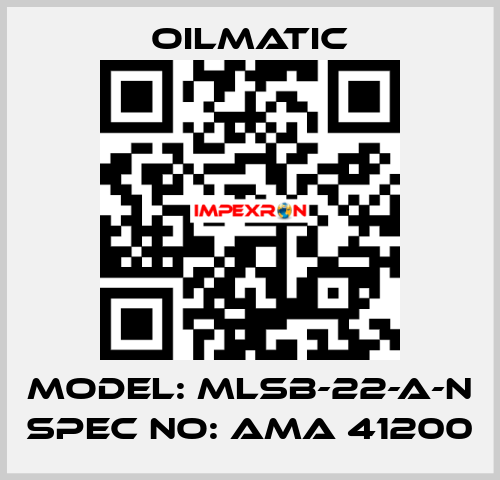Model: MLSB-22-A-N Spec No: AMA 41200 OILMATIC