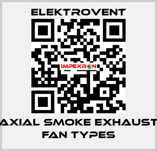 Axial smoke exhaust fan types ELEKTROVENT
