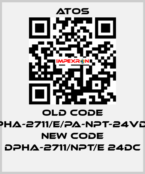 old code DPHA-2711/E/PA-NPT-24VDC, new code DPHA-2711/NPT/E 24DC Atos