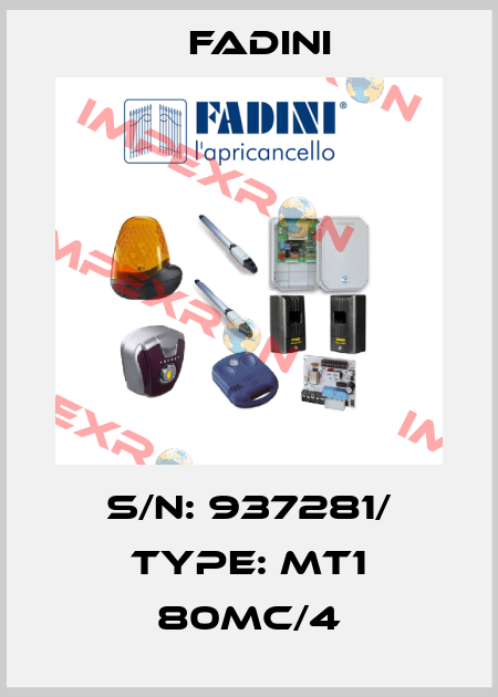 S/N: 937281/ TYPE: MT1 80MC/4 FADINI