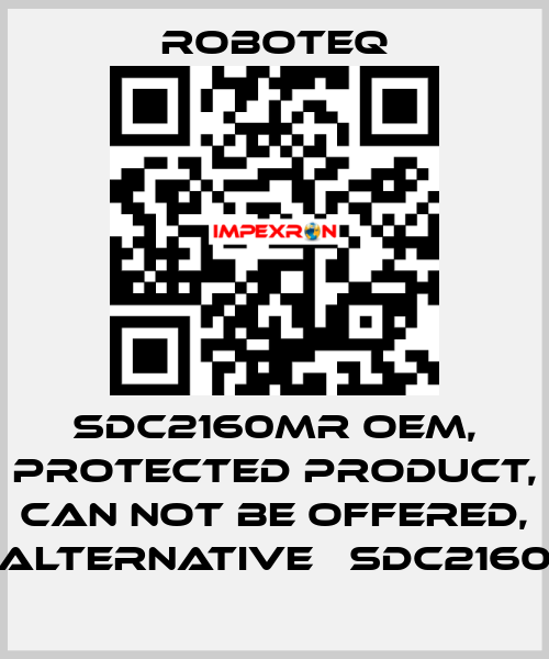 SDC2160MR OEM, protected product, can not be offered, alternative 	SDC2160 Roboteq