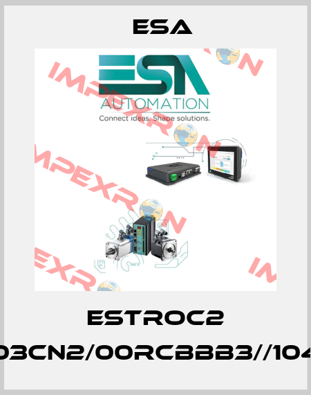 ESTROC2 A010503CN2/00RCBBB3//104E//T//// Esa