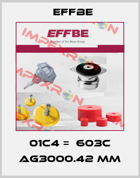 01C4 =  603C Ag3000.42 mm Effbe