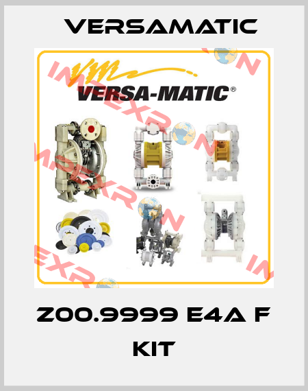 Z00.9999 E4A F KIT VersaMatic