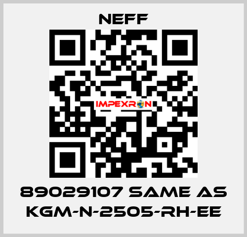 89029107 same as KGM-N-2505-RH-EE Neff