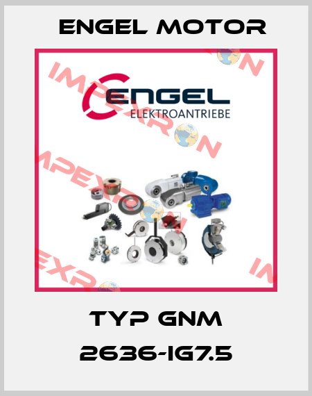 Typ GNM 2636-IG7.5 Engel Motor