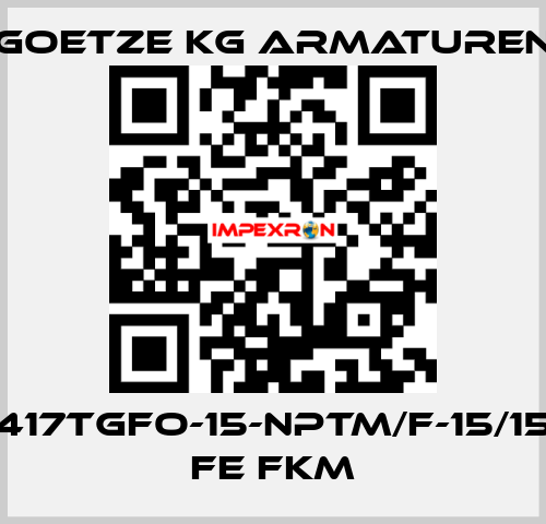 417tGFO-15-NPTm/f-15/15 FE FKM Goetze KG Armaturen