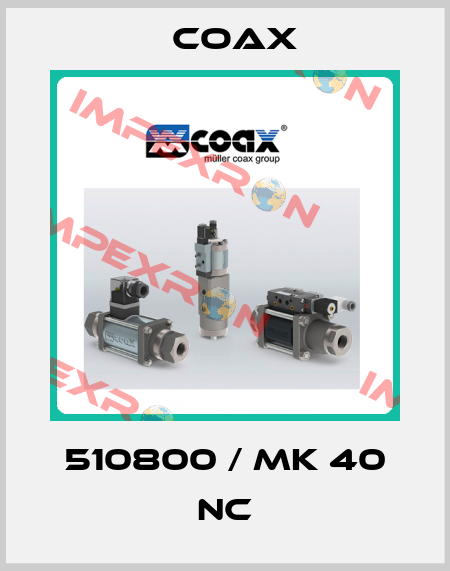 510800 / MK 40 NC Coax