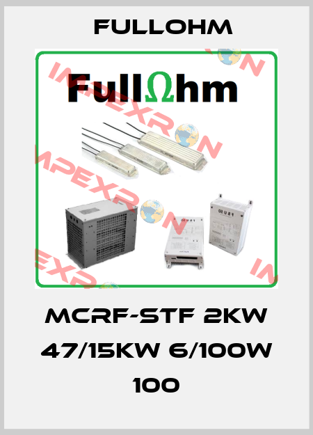 MCRF-STF 2KW 47/15KW 6/100W 100 Fullohm