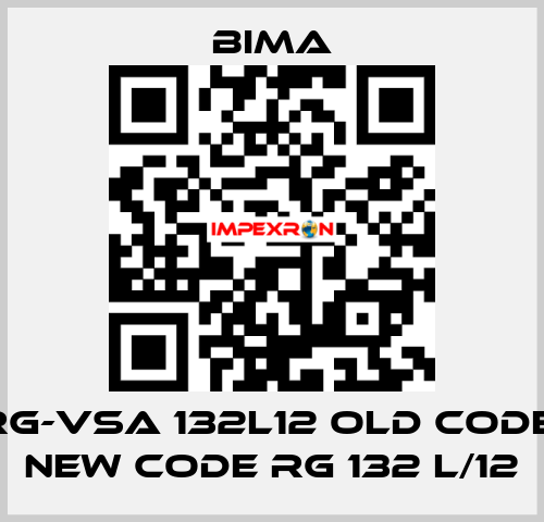 RG-VSA 132L12 old code, new code RG 132 L/12 BIMA