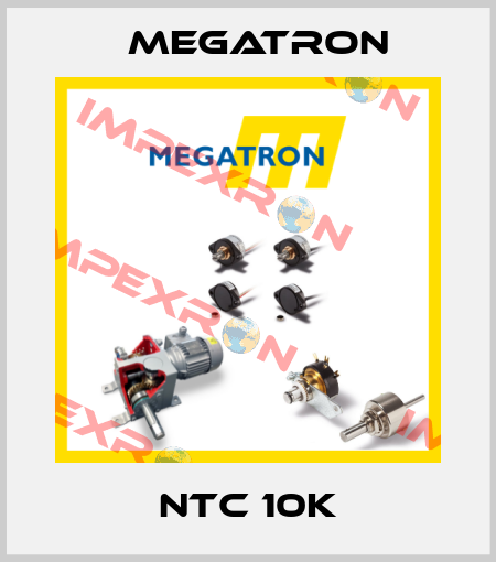 NTC 10K Megatron