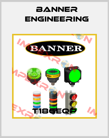 T186EQP Banner Engineering