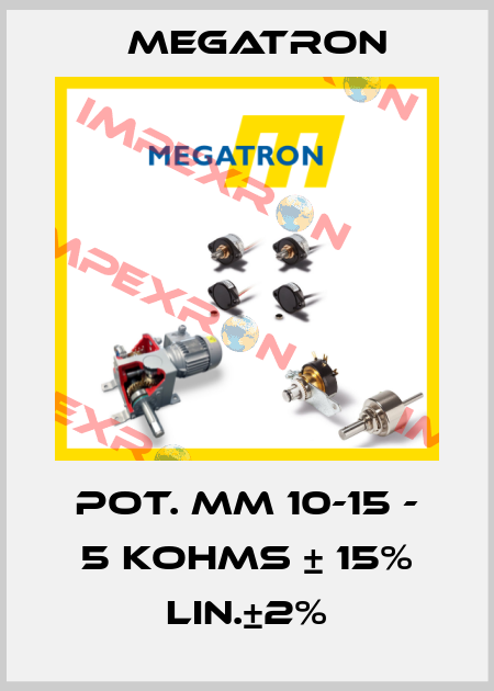 POT. MM 10-15 - 5 KOHMS ± 15% LIN.±2% Megatron