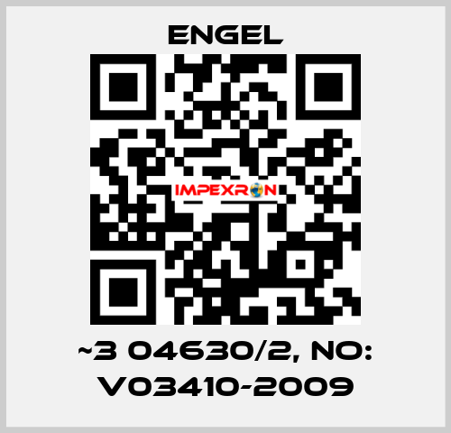 ~3 04630/2, NO: V03410-2009 ENGEL