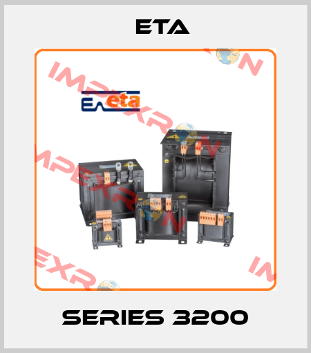 Series 3200 Eta