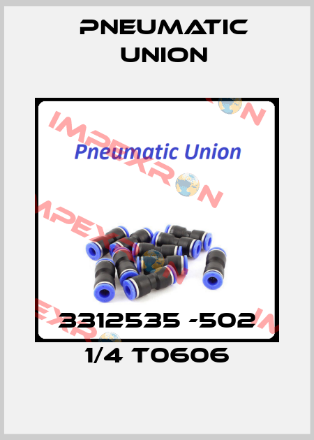 3312535 -502 1/4 T0606 PNEUMATIC UNION