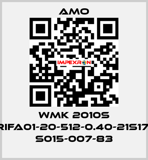 WMK 2010S .08RIFA01-20-512-0.40-21S17-3M S015-007-83 Amo
