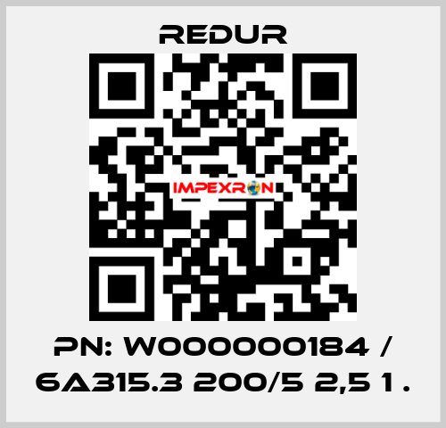 PN: W000000184 / 6A315.3 200/5 2,5 1 . Redur