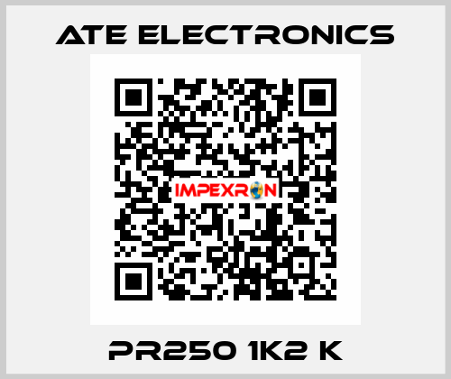 PR250 1K2 K ATE Electronics