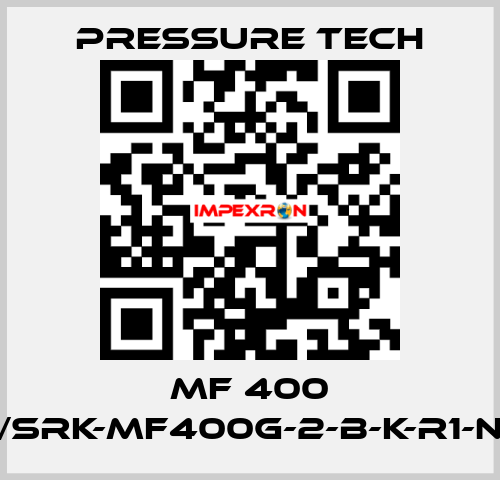 MF 400 /SRK-MF400G-2-B-K-R1-N Pressure Tech