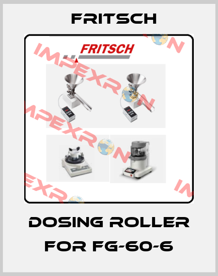 dosing roller for FG-60-6 Fritsch