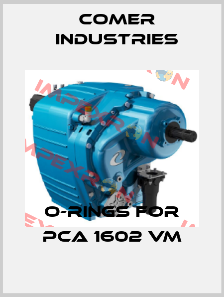 O-Rings for PCA 1602 VM Comer Industries