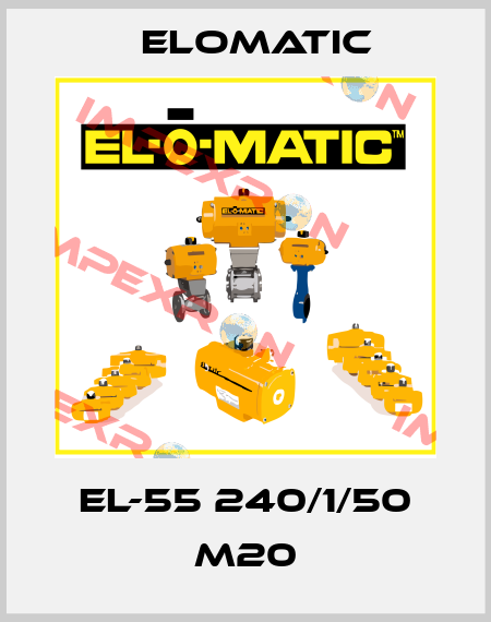 EL-55 240/1/50 M20 Elomatic