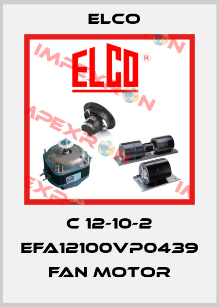 C 12-10-2 EFA12100VP0439  FAN MOTOR Elco