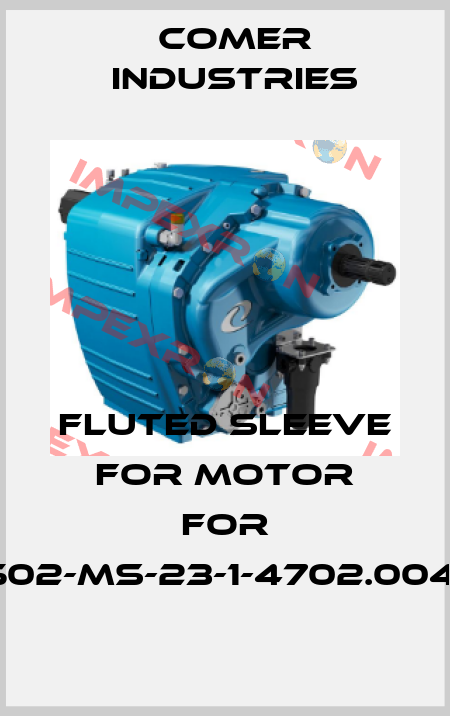 fluted sleeve for motor for PG502-MS-23-1-4702.004-00 Comer Industries