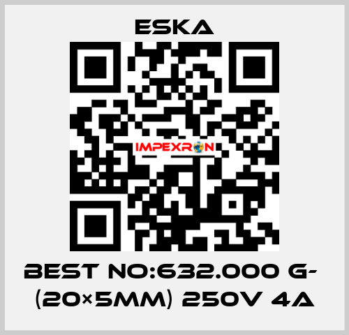 Best No:632.000 G-  (20×5mm) 250V 4A Eska