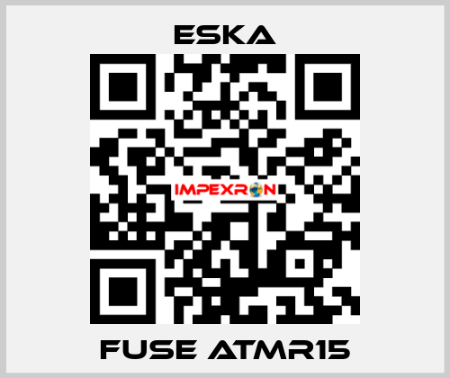 Fuse ATMR15 Eska