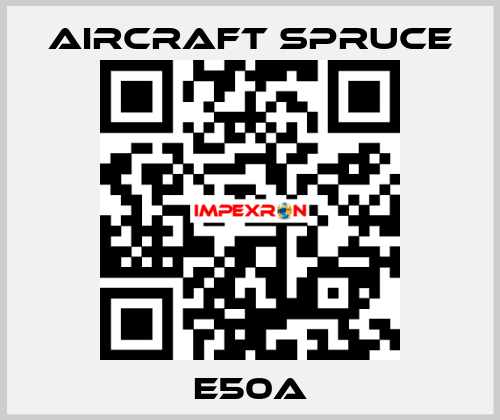 E50A Aircraft Spruce