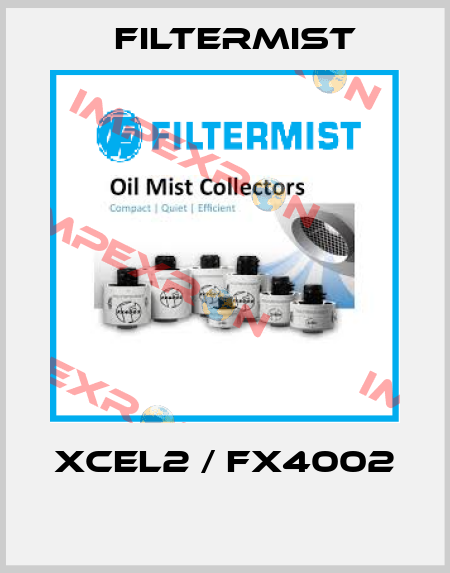 XCEL2 / FX4002  Filtermist