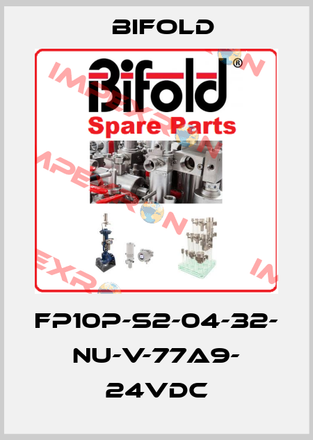 FP10P-S2-04-32- NU-V-77A9- 24VDC Bifold