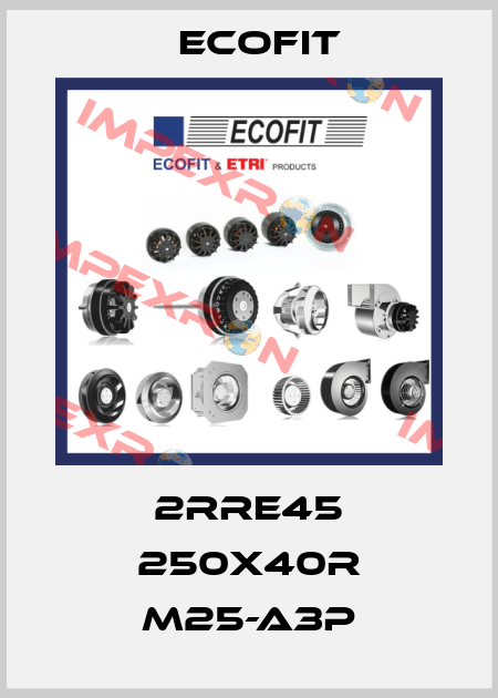 2RRE45 250x40R M25-A3p Ecofit