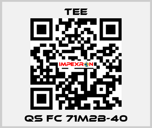 QS FC 71M2B-40 TEE