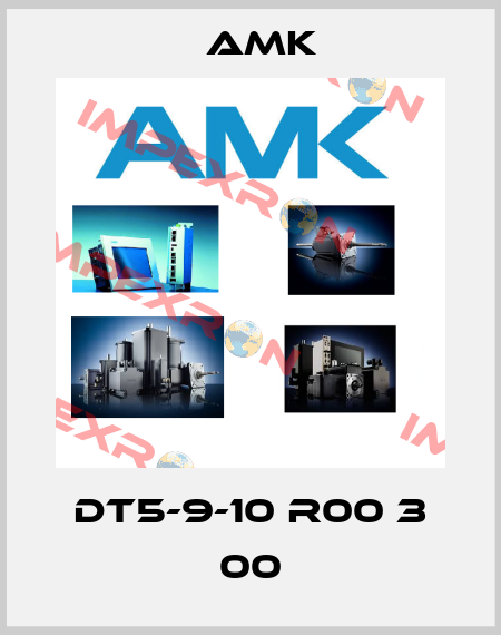DT5-9-10 R00 3 00 AMK