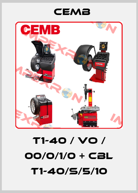 T1-40 / VO / 00/0/1/0 + CBL T1-40/S/5/10 Cemb
