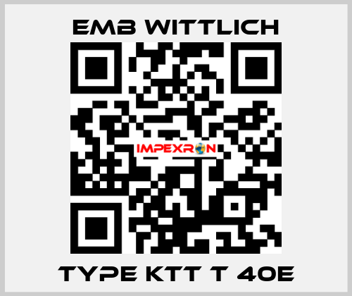 Type KTT T 40E EMB Wittlich
