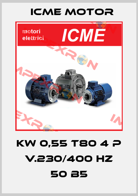 Kw 0,55 T80 4 P V.230/400 Hz 50 B5 Icme Motor