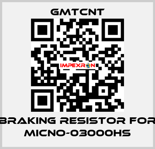 braking resistor for MICNO-03000HS GMTCNT