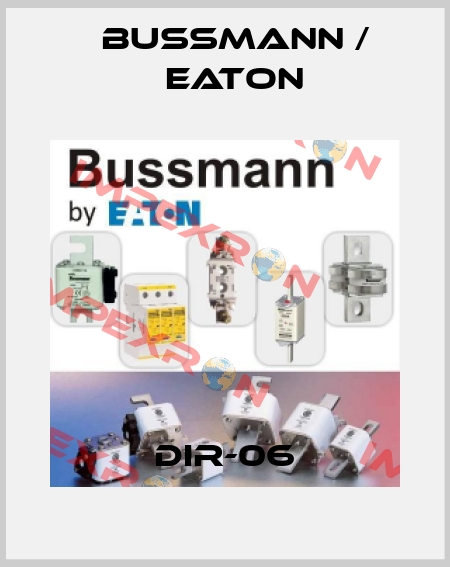 DIR-06 BUSSMANN / EATON