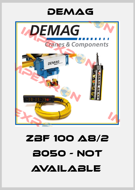 ZBF 100 A8/2 B050 - not available  Demag